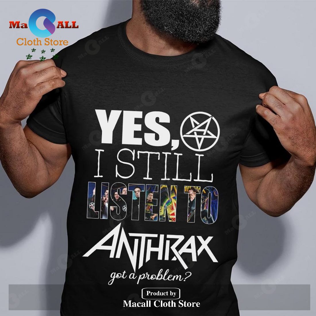 Yes I still listen to Anthrax got a problem Unisex Classic T-Shirt Hoodie Sweatshirt