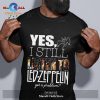 Yes I still listen to Kurt Cobain got a problem Unisex Classic T-Shirt Hoodie Sweatshirt