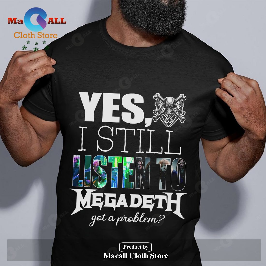 Yes I still listen to Megadeth got a problem Unisex Classic T-Shirt Hoodie Sweatshirt