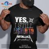 Yes I still listen to Nightwish got a problem Unisex Classic T-Shirt Hoodie Sweatshirt