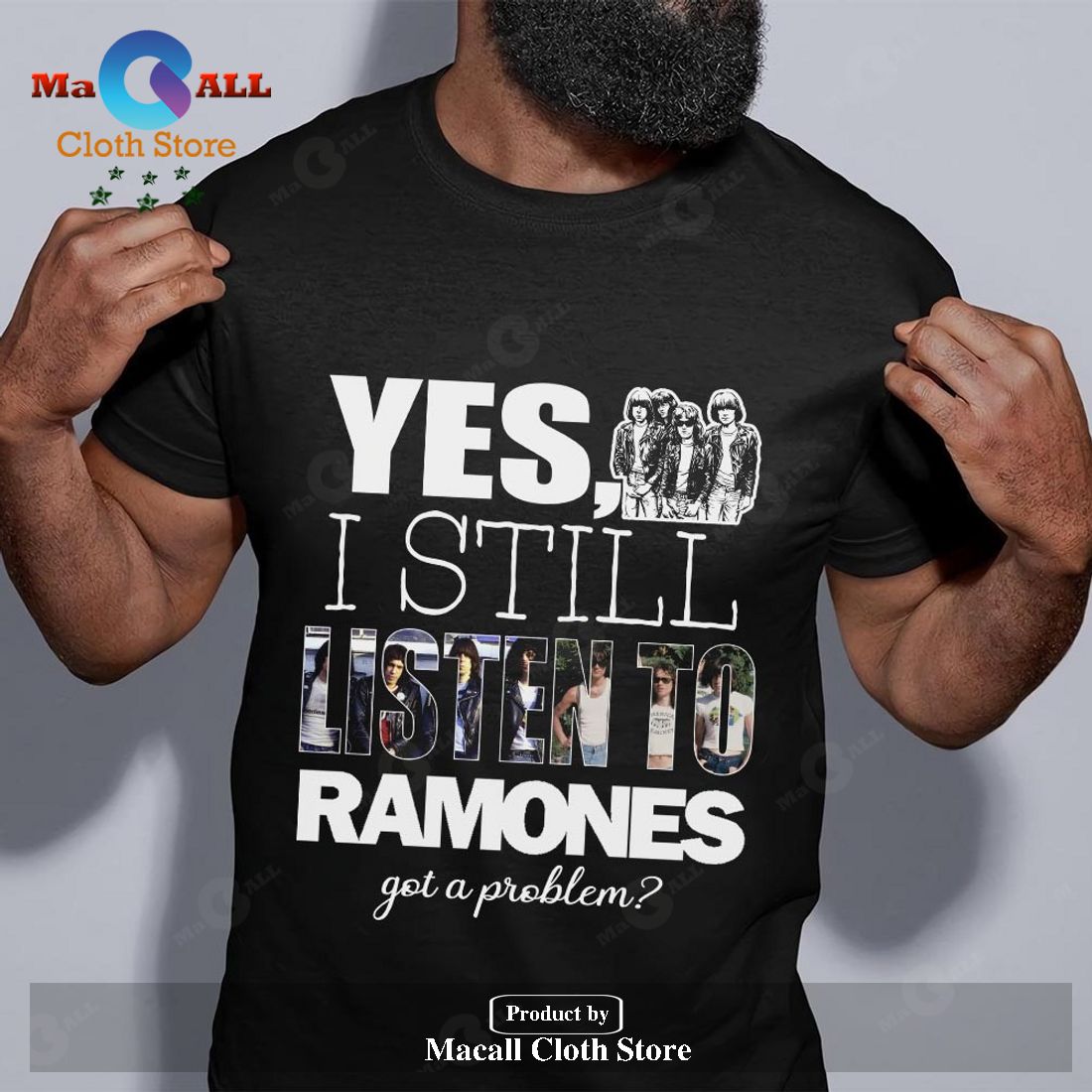 Yes I still listen to Ramones got a problem Unisex Classic T-Shirt Hoodie Sweatshirt
