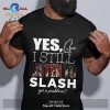 Yes I still listen to Sepultura got a problem Unisex Classic T-Shirt Hoodie Sweatshirt