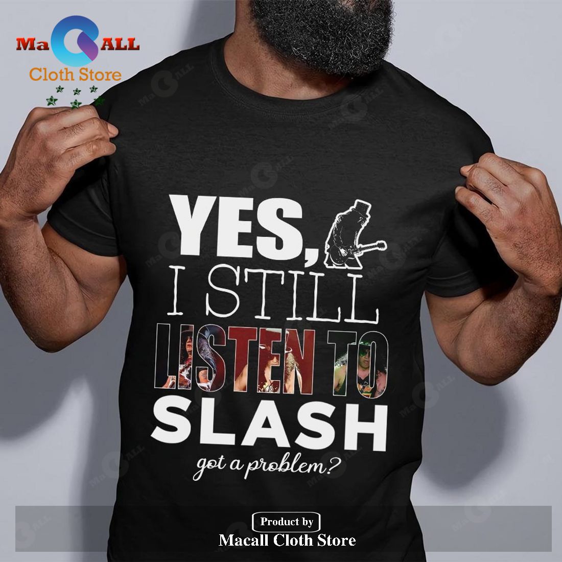 Yes I still listen to Slash got a problem Unisex Classic T-Shirt Hoodie Sweatshirt
