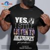 Yes I still listen to The Cure got a problem Unisex Classic T-Shirt Hoodie Sweatshirt