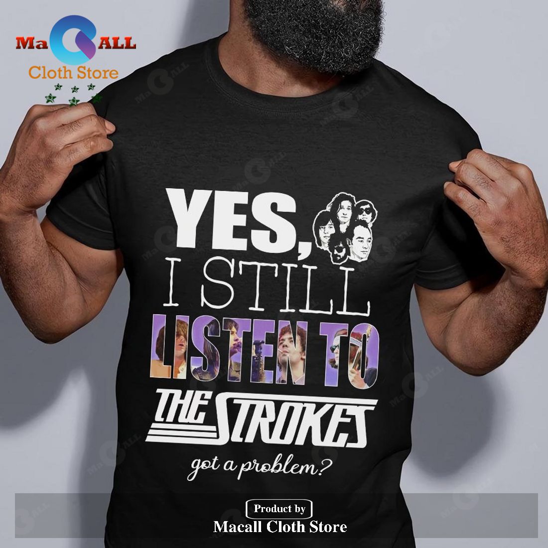 Yes i still listen to The Strokes got a problem Unisex Classic T-Shirt Hoodie Sweatshirt