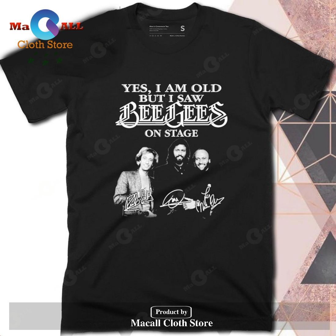 Yes, I Am Old But I Saw Bee Gees On Stage Unisex Classic T-Shirt Hoodie Sweatshirt