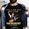 Yes, I Am Old But I Saw George Harrison On Stage Unisex Classic T-Shirt Hoodie Sweatshirt