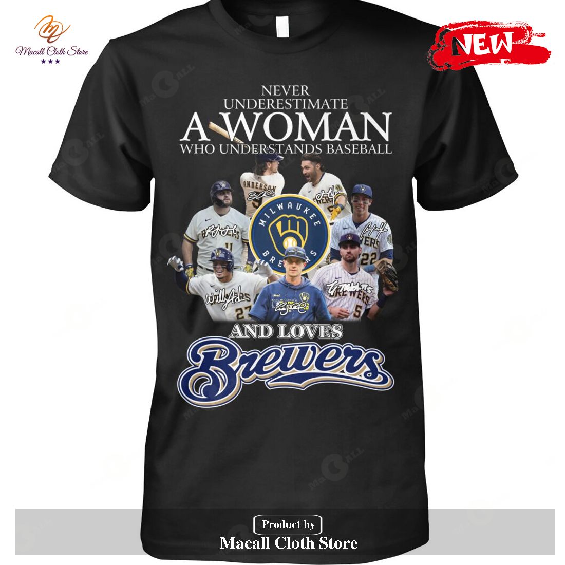 Never Underestimate A Woman Who Understands Baseball And Love Brewers T-Shirt Never Underestimate A Woman Who Understands Baseball And Love Brewers T-Shirt