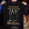 We Are Never To Old To Listen To Ozzy Osbourne Unisex Classic T-Shirt Hoodie Sweatshirt