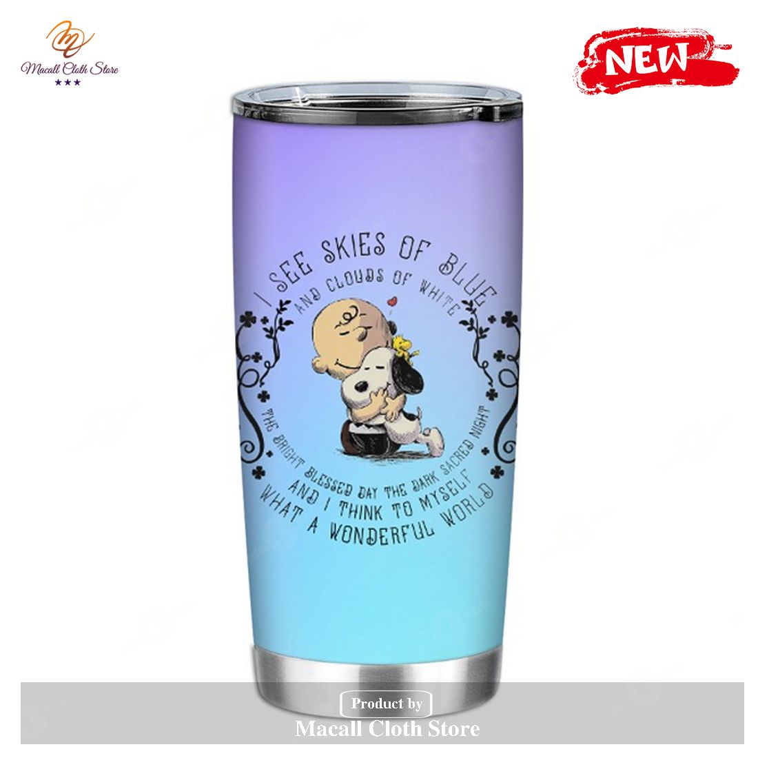 I See Skies Of Blue And Clouds Of White The Bright Blessed Day Snoopy Tumbler I See Skies Of Blue And Clouds Of White The Bright Blessed Day Snoopy Tumbler