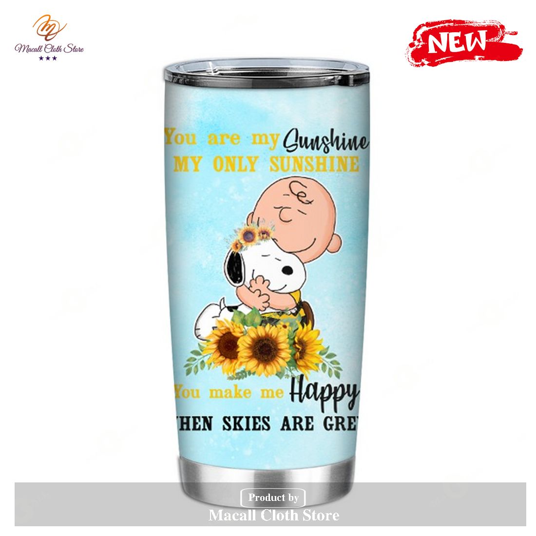 Snoopy Tumbler - You Are My Sunshine My Only Sunshine Snoopy Tumbler Snoopy Tumbler - You Are My Sunshine My Only Sunshine Snoopy Tumbler