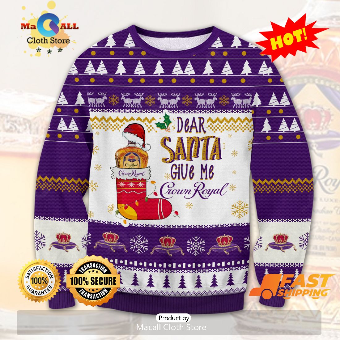 HOT TREND Crown Royal Dear Santa Ugly Christmas Sweater, Gifts For Xmas Day HOT TREND Crown Royal Dear Santa Ugly Christmas Sweater, Gifts For Xmas Day