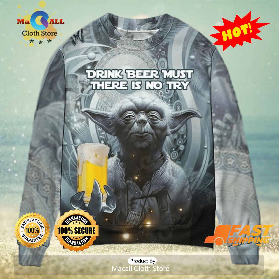 HOT TREND Sw Yoda Drink Beer Must There Is No Try Ugly Christmas Sweater
