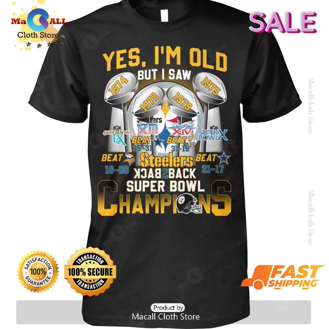 HOT Yes, I'm Old But I Saw Steelers Super Bowl Champions T-Shirt HOT Yes, I'm Old But I Saw Steelers Super Bowl Champions T-Shirt