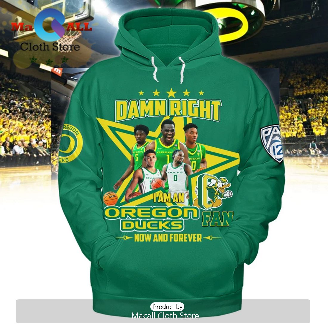Damn Right I Am An Oregon Ducks Fan Now And Forever Green Hoodie Damn Right I Am An Oregon Ducks Fan Now And Forever Green Hoodie