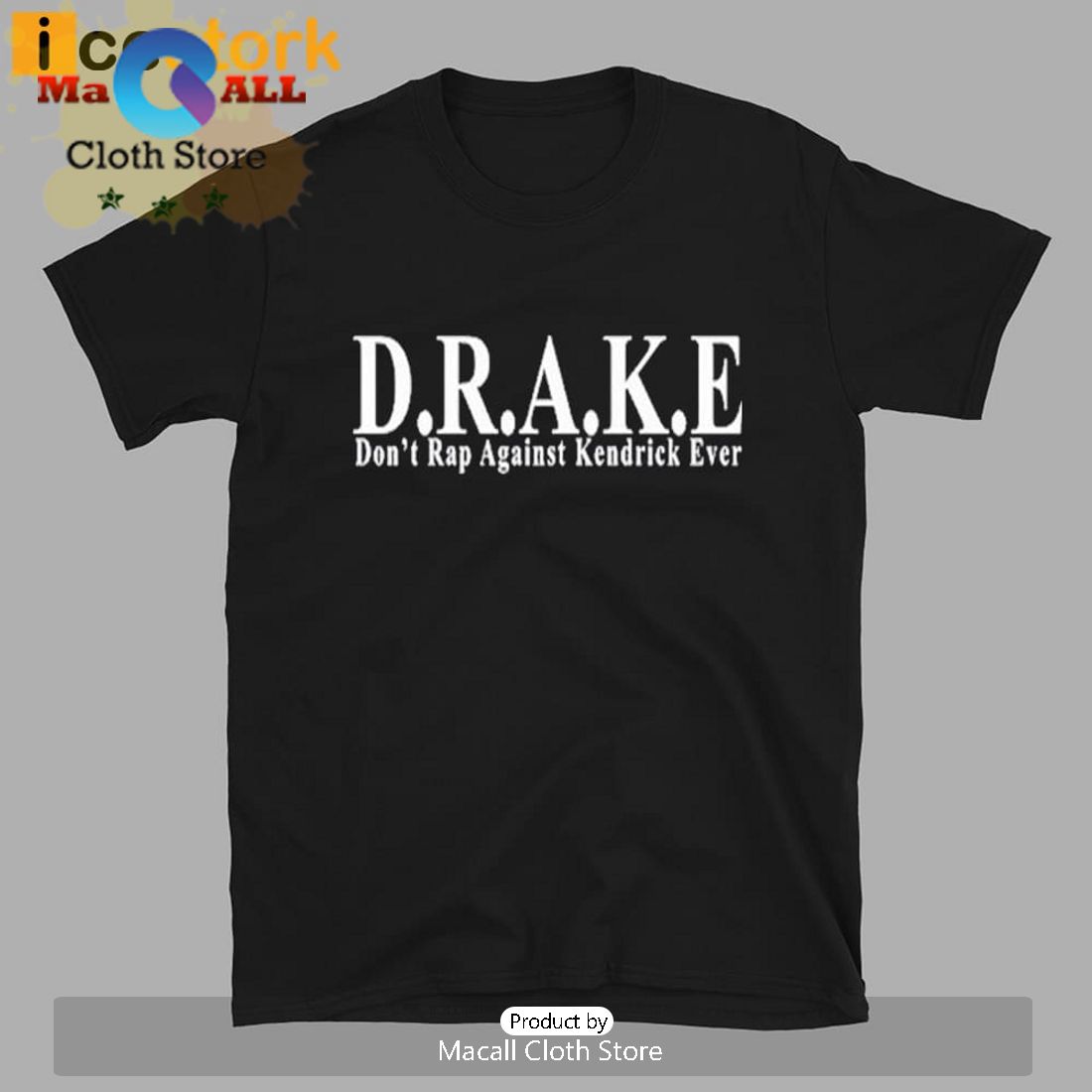 DRAKE Don’t Rap Against Kendrick Ever T-Shirt