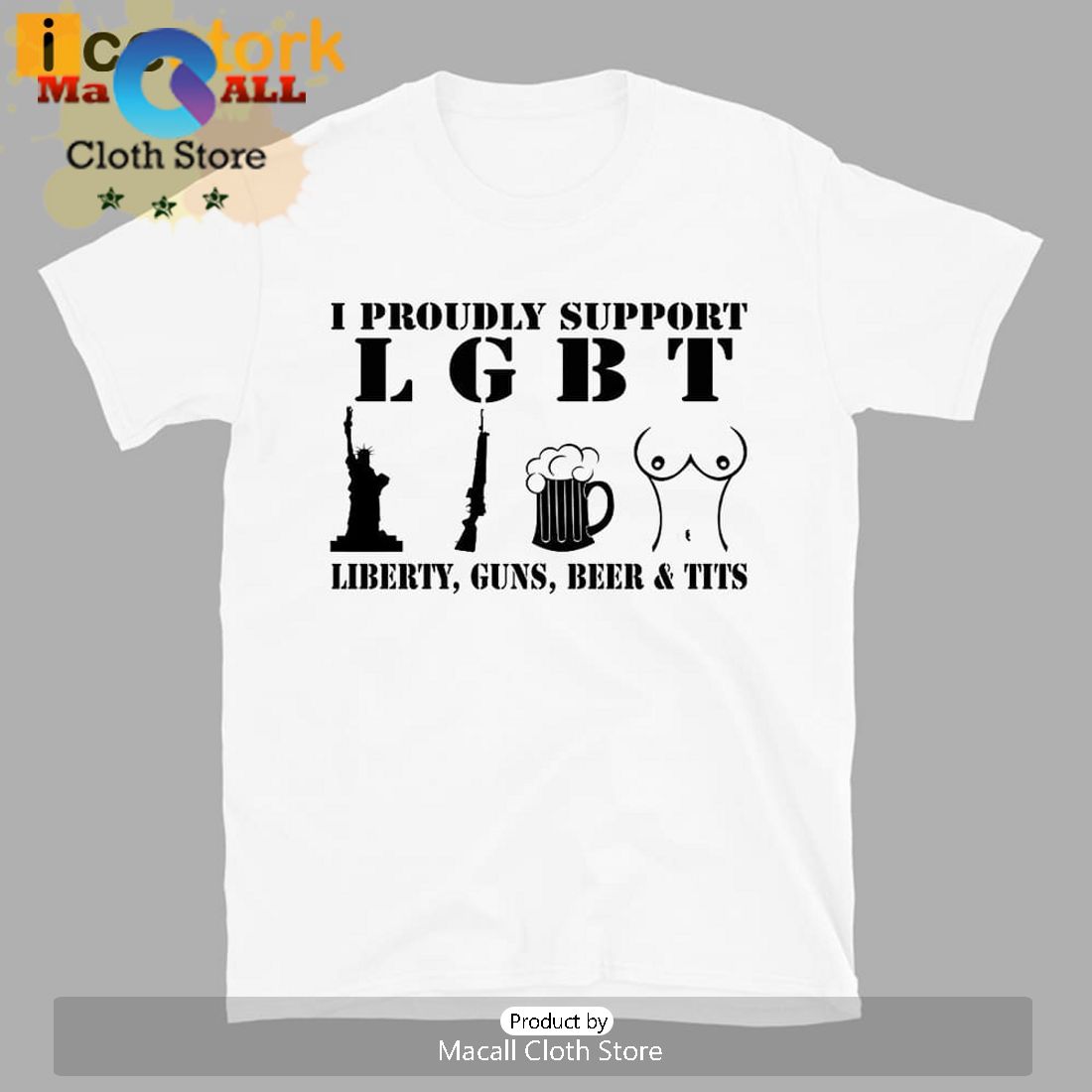 I Proudly Support LGBT Liberty Guns Beer Tits T-Shirt