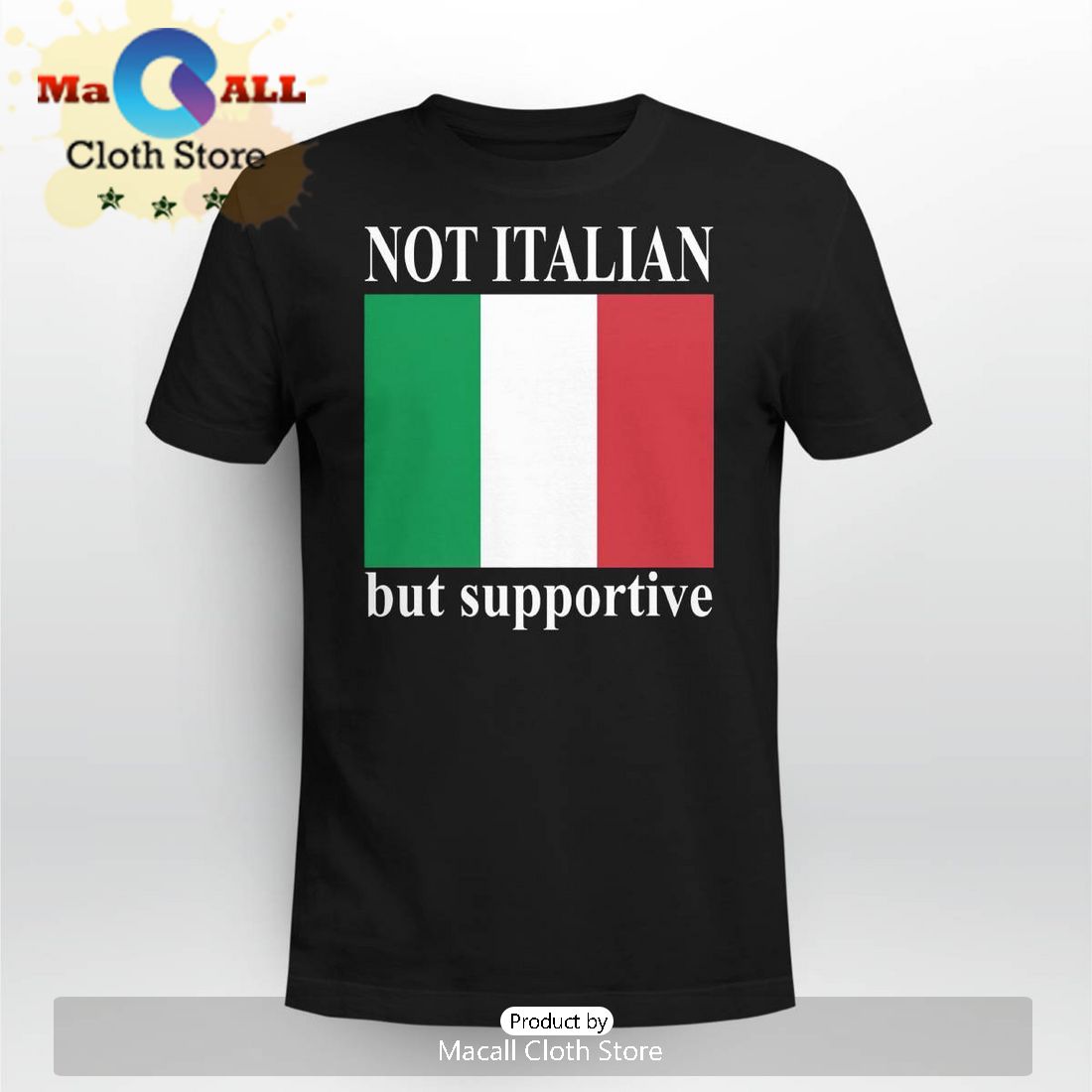 Not Italian But Supportive T-Shirt