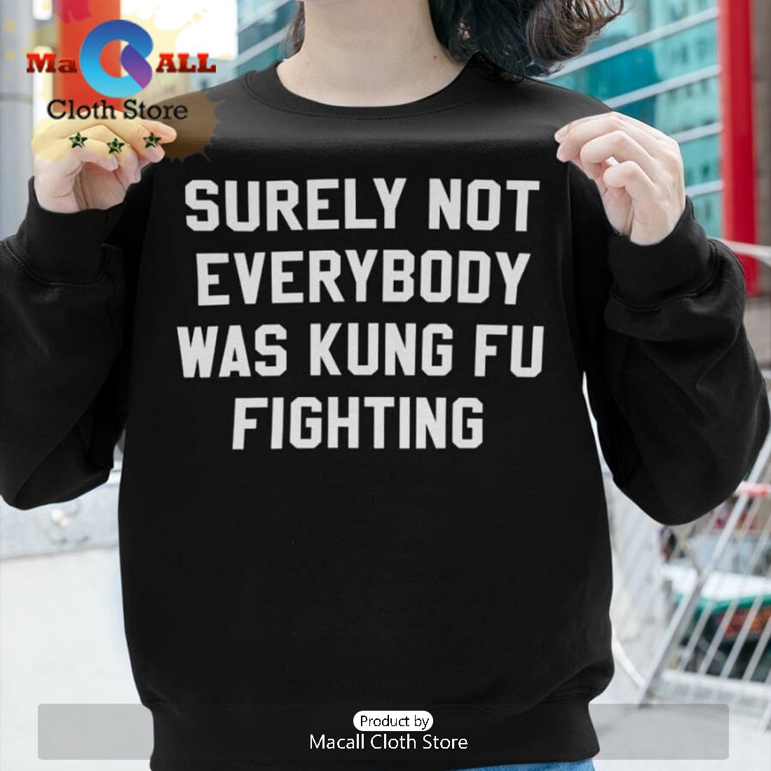 Surely Not Everybody Was Kung Fu Fighting T-Shirt
