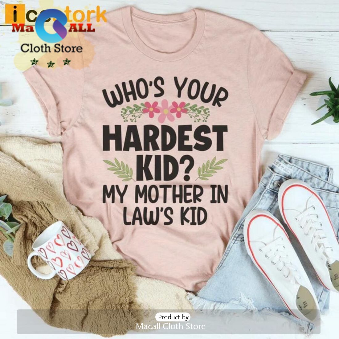 Who’s Your Hardest Kid My Mother In Law’s Kid T-Shirt