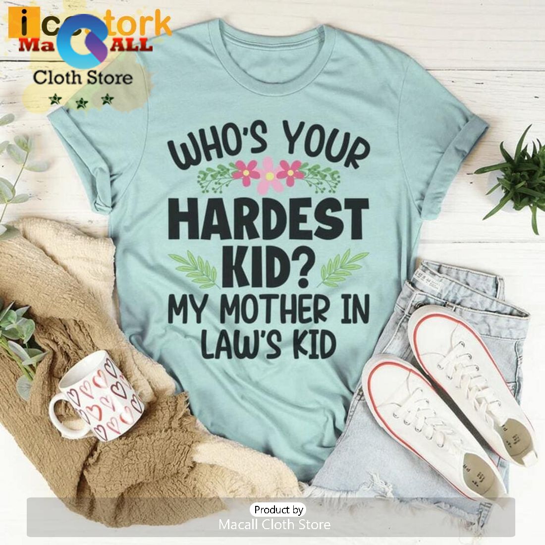 Who’s Your Hardest Kid My Mother In Law’s Kid T-Shirt