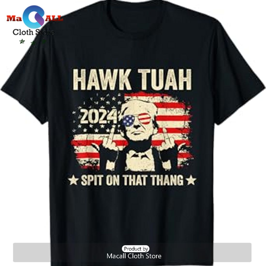 Hawk Tuah 2024 Trump Flag Funny Split On That Thang Graphic Tee