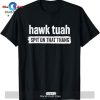 Hawk Tuah 24 Spit On That Thang Meme Graphic Tee