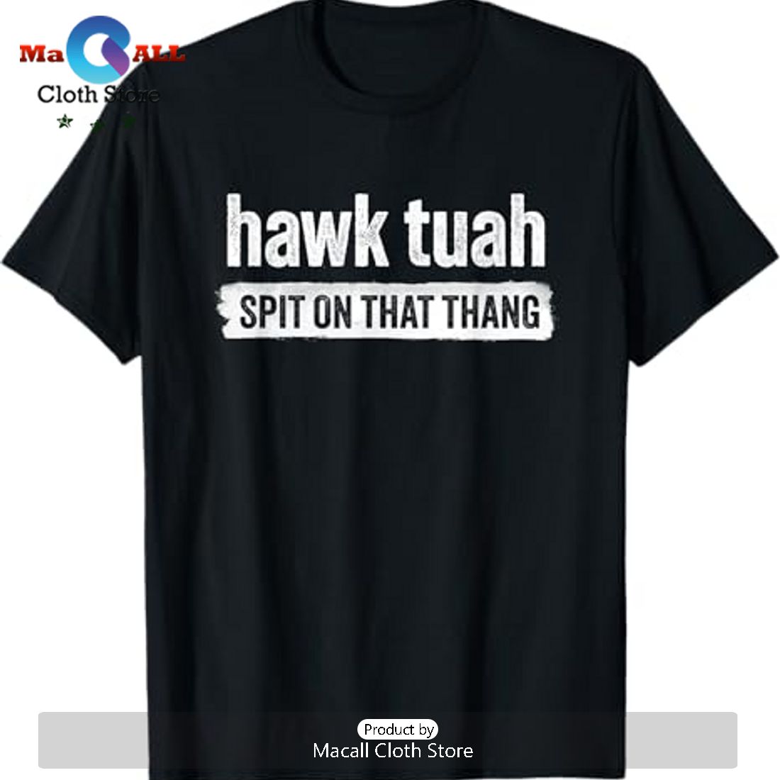 Hawk Tuah Spit On That Thang Hawk Thua Graphic Tee