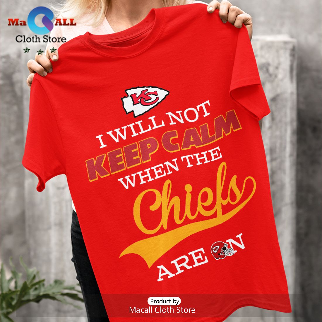 I Will Not Keep Calm When The Chiefs Are On Crew Neck T-Shirt