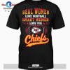 Real Women Love FootBall Smart Women Love Chiefs Crew Neck T-Shirt