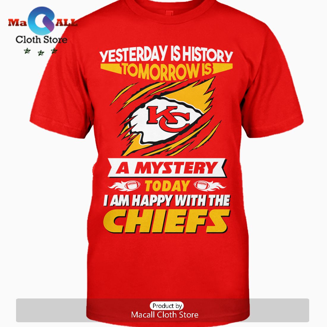 Yesterday Is History Tomorrow Is A Mystery I Am Happy With The Chiefs Crew Neck T-Shirt
