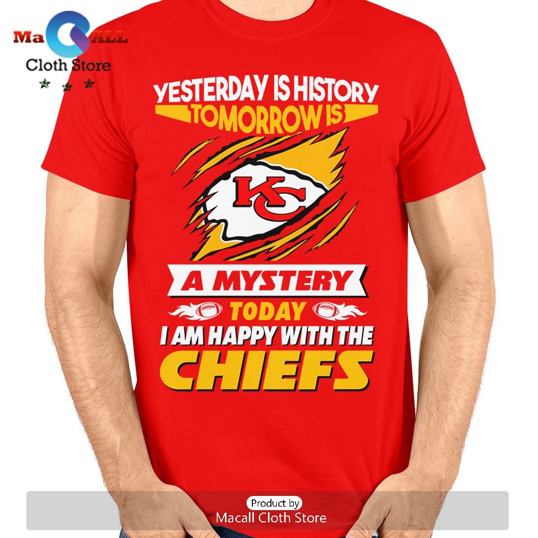 Yesterday Is History Tomorrow Is A Mystery I Am Happy With The Chiefs Crew Neck T-Shirt