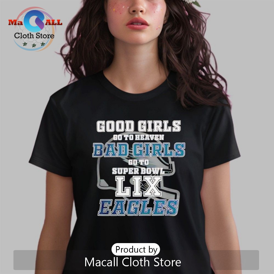 Philadelphia Eagles - Good Girls Bad Girls Go To Super Bowl LIX T-Shirt
