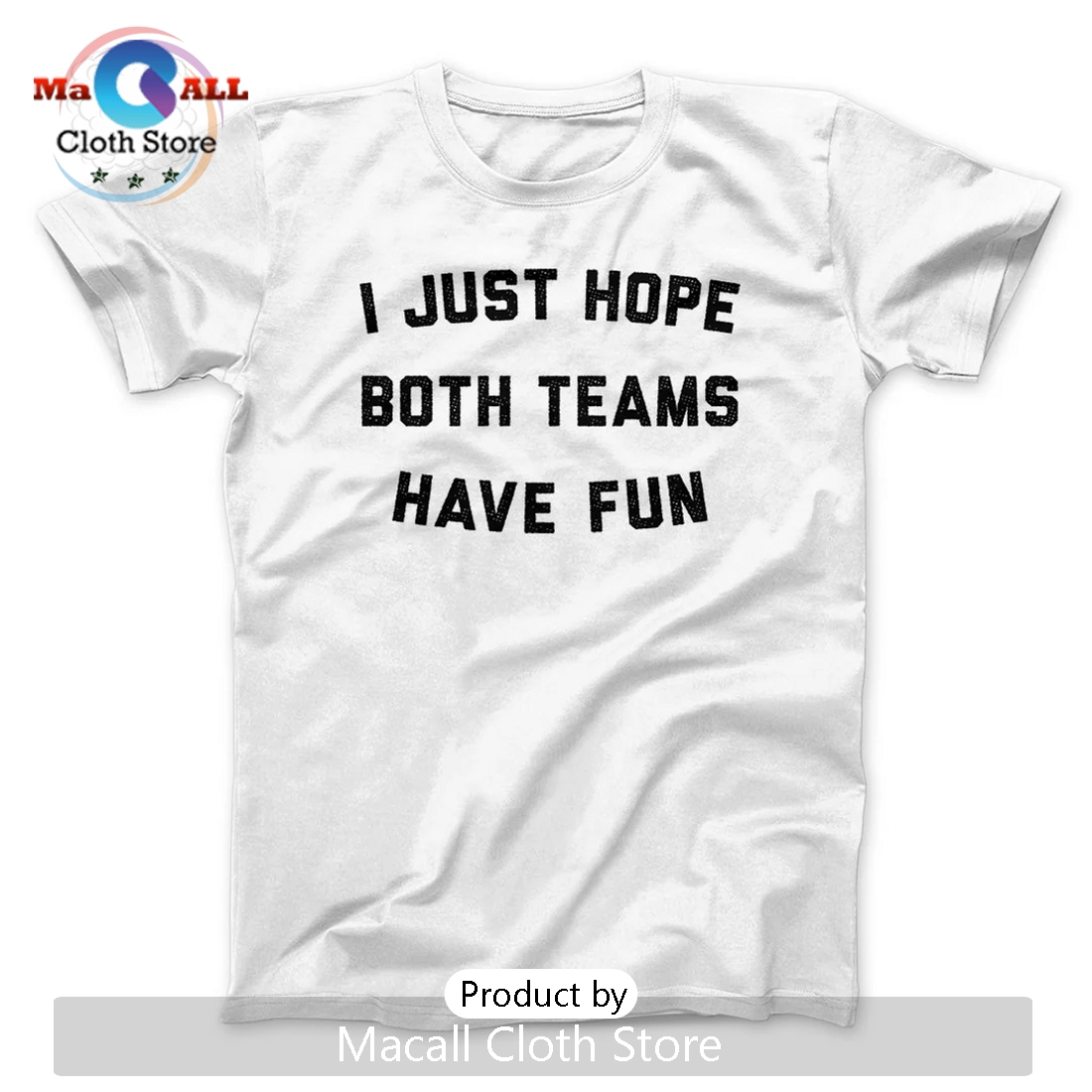 I Just Hope Both Teams Have Fun Funny Classic Shirt