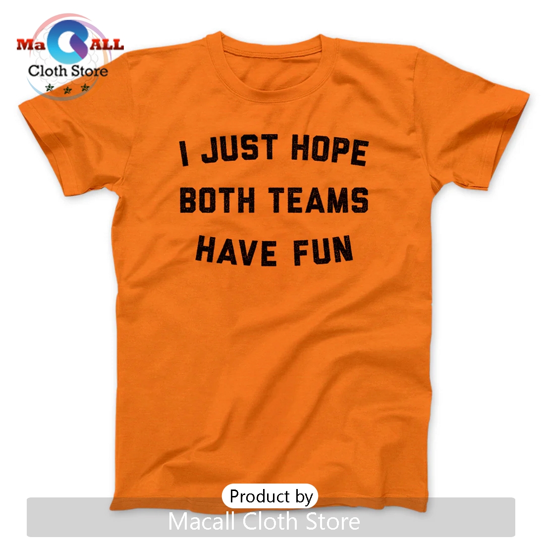 I Just Hope Both Teams Have Fun Funny Classic Shirt I Just Hope Both Teams Have Fun Funny Classic Shirt