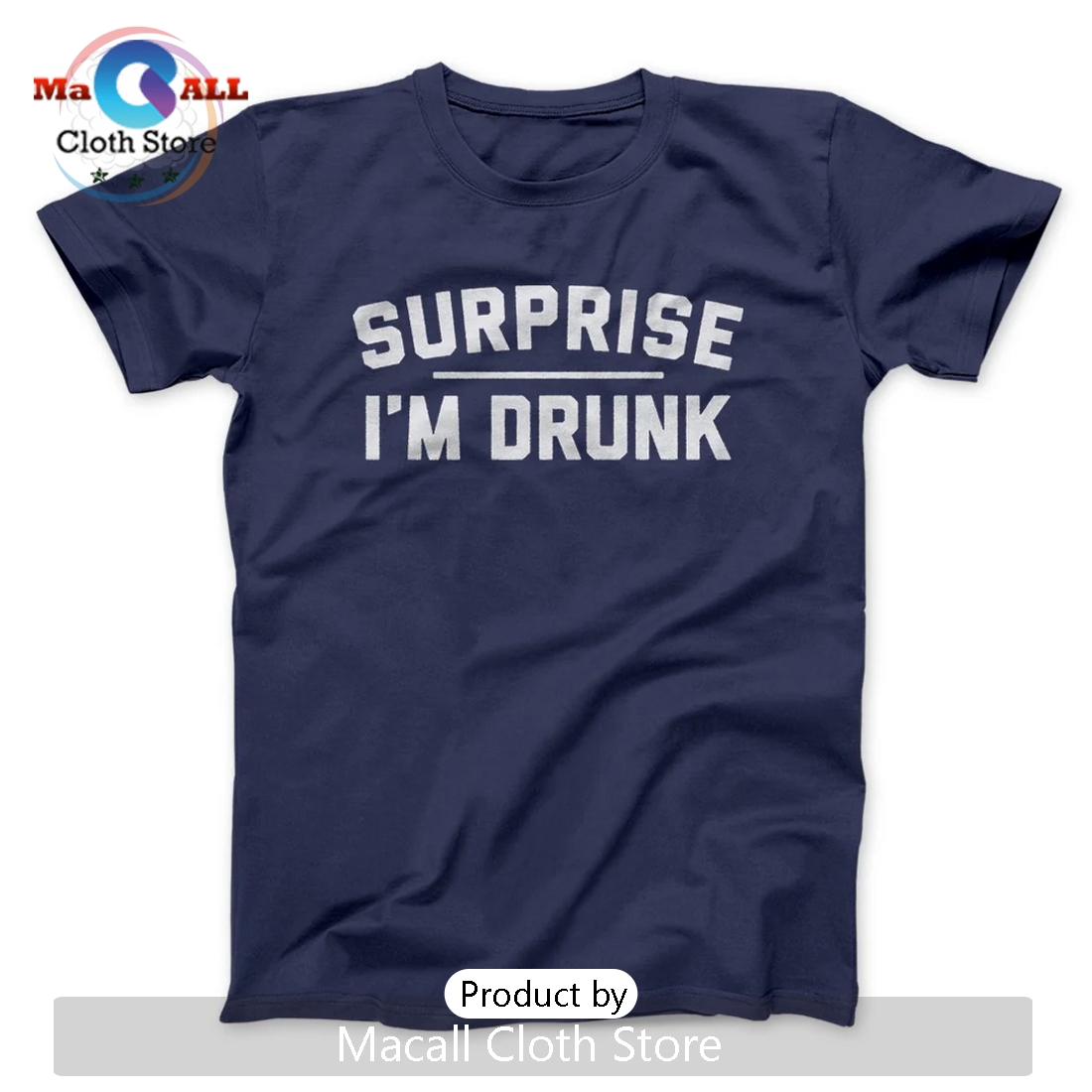 Surprise I’m Drunk Classic Shirt