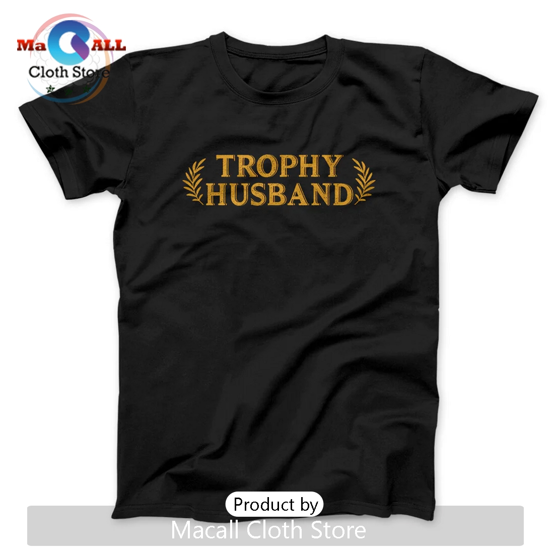 Trophy Husband Funny Classic Shirt
