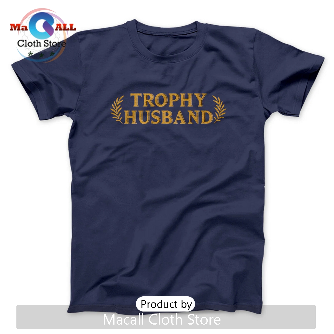 Trophy Husband Funny Classic Shirt Trophy Husband Funny Classic Shirt