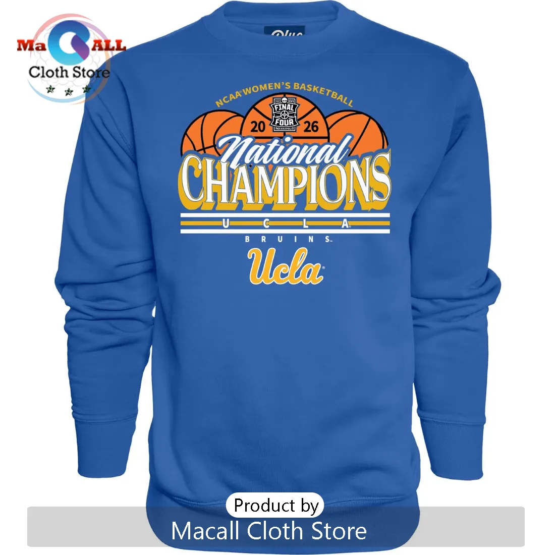 UCLA Bruins Women’s Basketball 2026 National Champions Final Four Sweatshirt