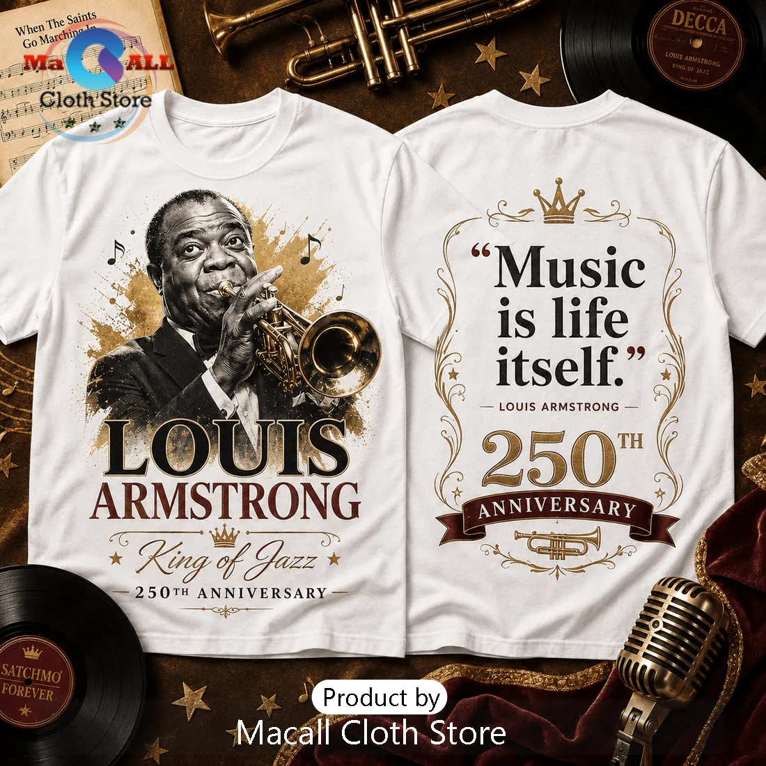 Louis Armstrong Music Is Life Itself 250th Anniversary T-Shirt Louis Armstrong Music Is Life Itself 250th Anniversary T-Shirt