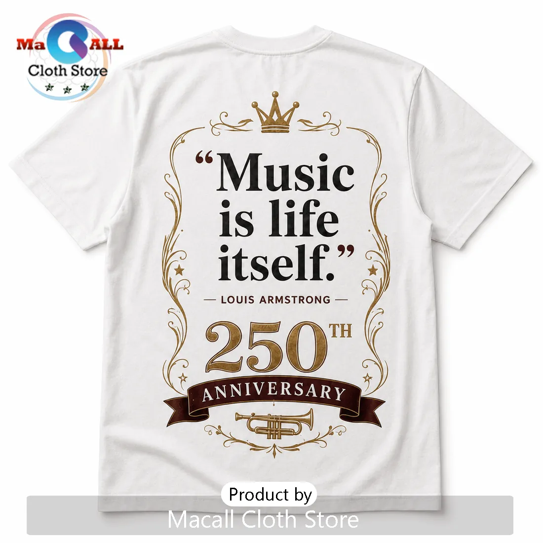 Louis Armstrong Music Is Life Itself 250th Anniversary T-Shirt Louis Armstrong Music Is Life Itself 250th Anniversary T-Shirt