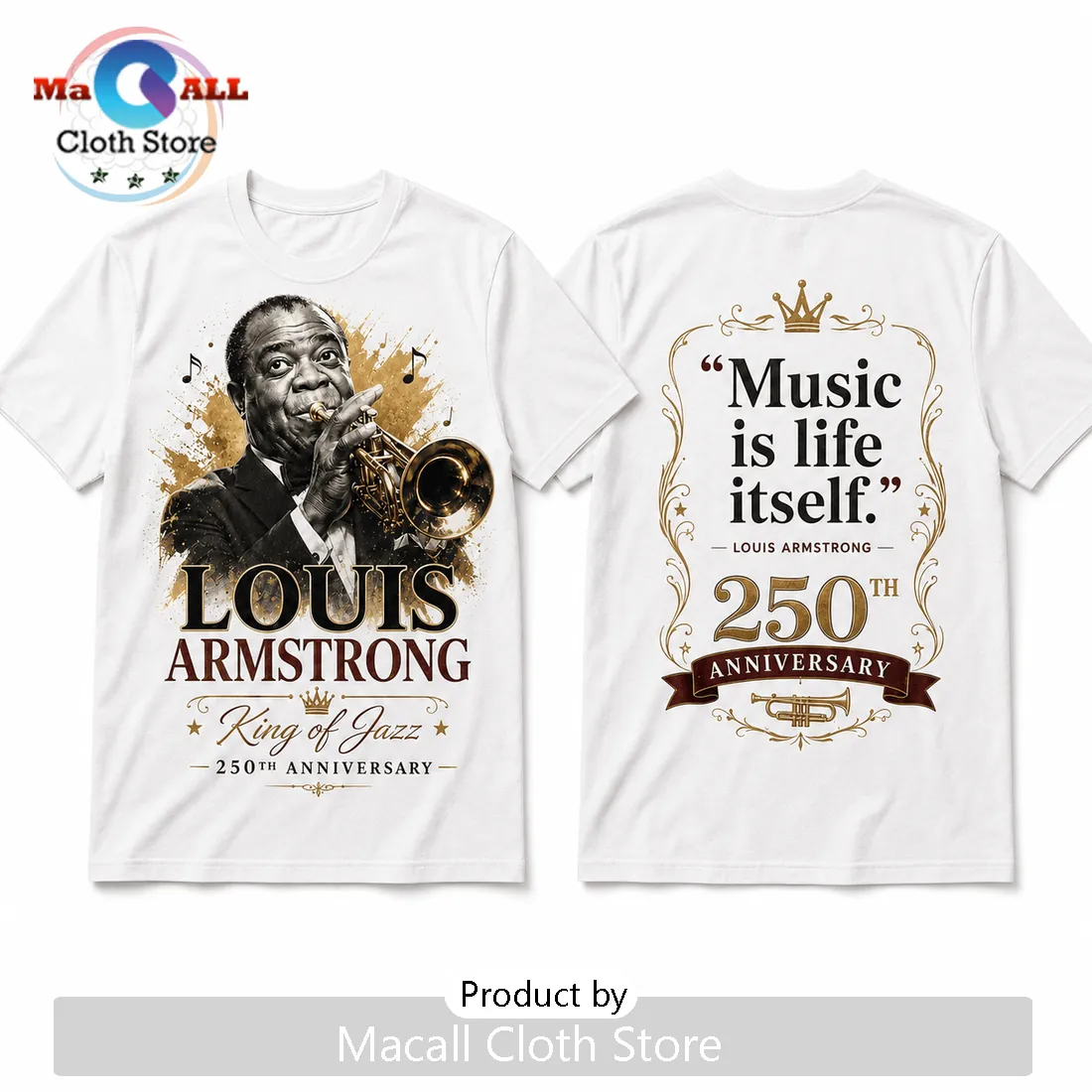 Louis Armstrong Music Is Life Itself 250th Anniversary T-Shirt Louis Armstrong Music Is Life Itself 250th Anniversary T-Shirt