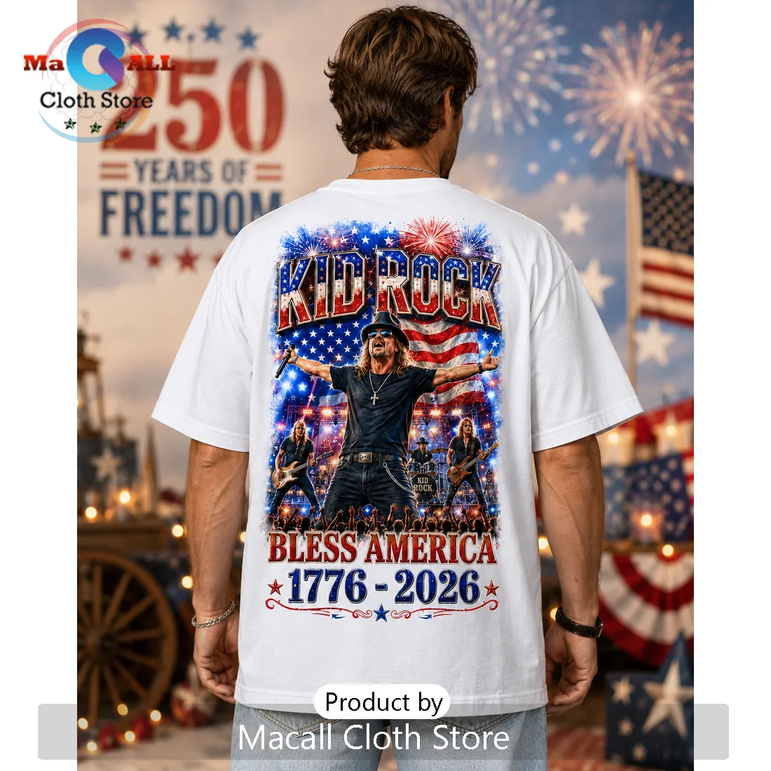 Kid Rock 250 Years of Freedom Patriotic 1776-2026 Shirt Kid Rock 250 Years of Freedom Patriotic 1776-2026 Shirt