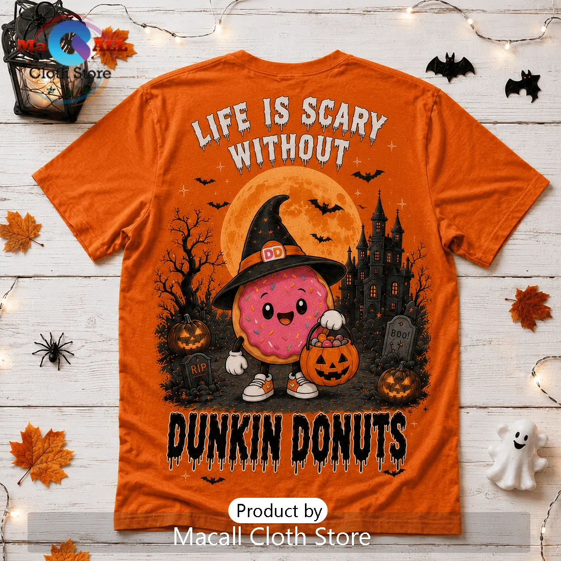 Dunkin Donuts Life Is Scary Without Halloween Orange T-Shirt Dunkin Donuts Life Is Scary Without Halloween Orange T-Shirt